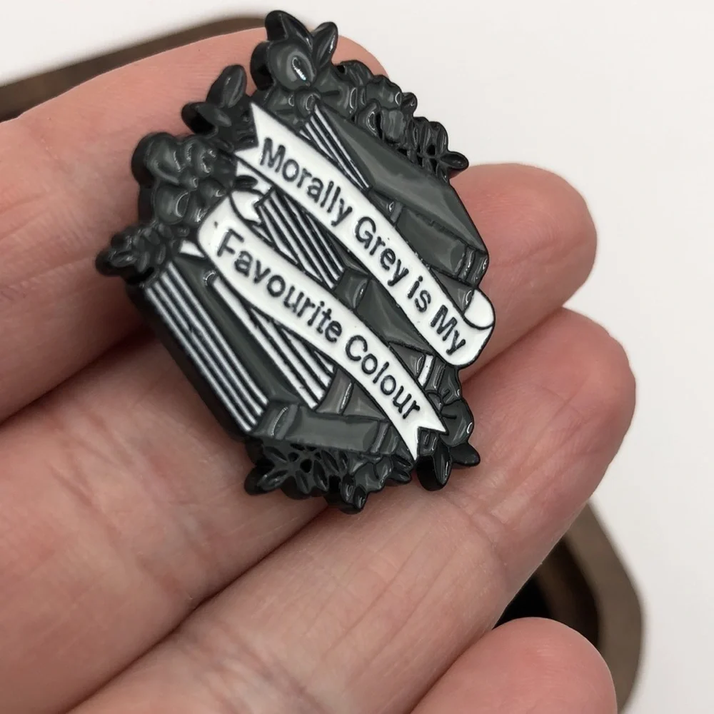 3/$25 “Morally Grey Is My Favorite Colour” Unisex Pin